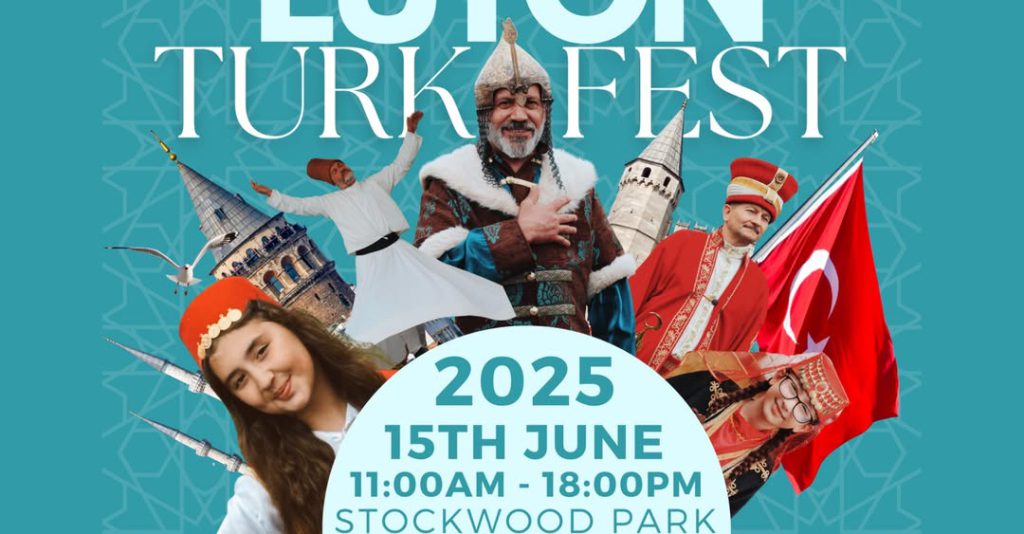 Luton TurkFest 2025: Γιορτάζοντας την τουρκική κουλτούρα και κοινότητα